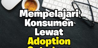 MEMPELAJARI KONSUMEN LEWAT ADOPTION CATEGORY