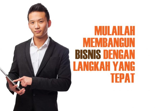 Mulailah Membangun Bisnis Dengan Langkah Yang Tepat