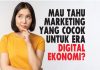 Mau Tahu Marketing Yang Cocok Untuk Era Digital Ekonomi?