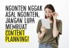 Ngonten Nggak Asal Ngonten, Jangan Lupa Membuat Content Planning!