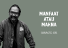 Tahukah anda bedanya Manfaat atau Makna?