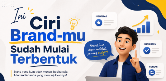Ini Ciri Brand-mu Sudah Mulai Terbentuk