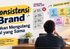 Konsistensi Brand Bukan Mengulang Hal yang Sama