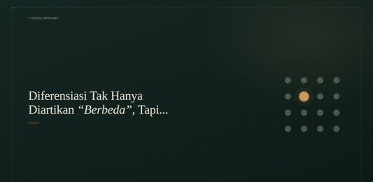 Diferensiasi Tak Hanya Diartikan “Berbeda”, Tapi..,