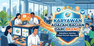 Karyawan Adalah Bagian dari Brand, Sekalipun Mereka Tidak Pernah Ngonten