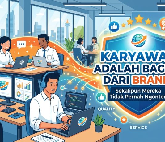 Karyawan Adalah Bagian dari Brand, Sekalipun Mereka Tidak Pernah Ngonten